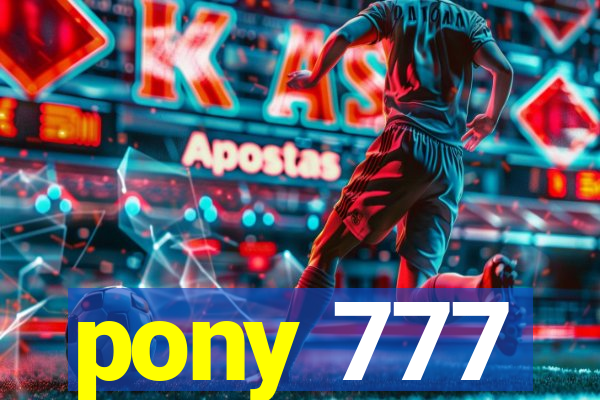 pony 777